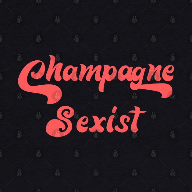 CHAMPAGNE SEXIST by Inner System